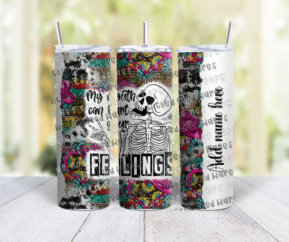 My Mouth Can Hurt Your Feelings Tumbler