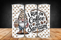 Coffee and Sarcasm Tumbler