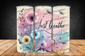 Just Breathe Tumbler