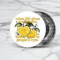 When Life Gives You Lemons Button
