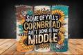 Cornbread Ain't Done Tumbler