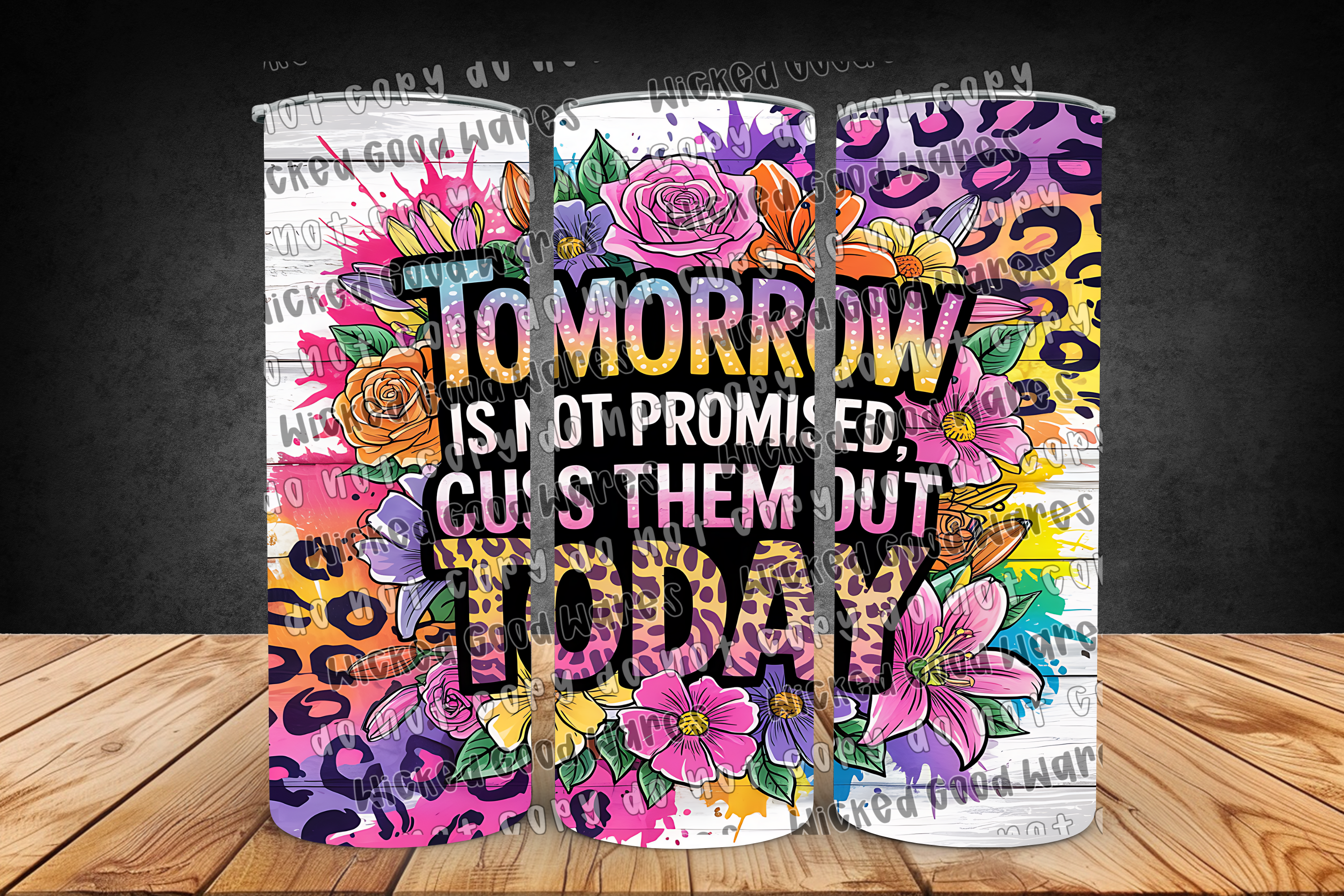 Tomorrow Isn't Promised Tumbler